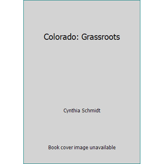 Pre-Owned Colorado: Grassroots (Hardcover) 0911981128 9780911981124