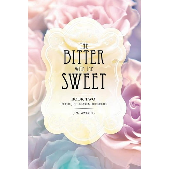 The Bitter with the Sweet, (Paperback)