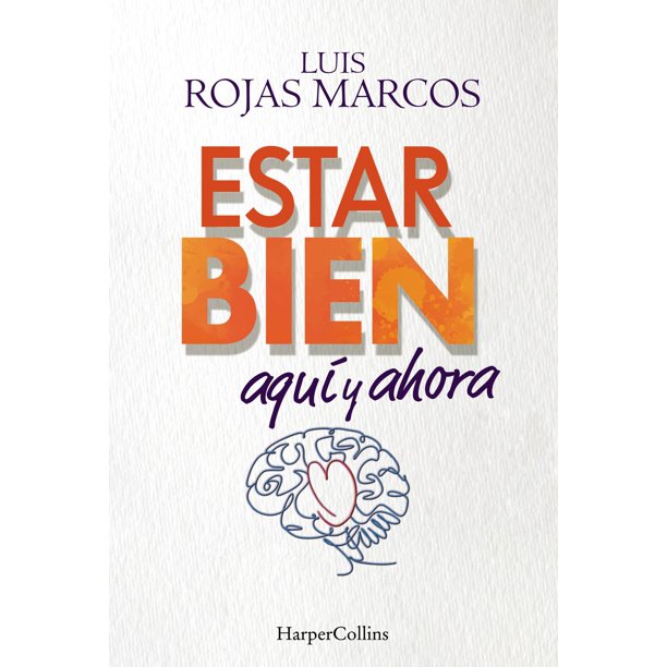 Libro Estar Bien Aqui Y Ahora Tapa Blanda, Autor Luis Rojas Marcos, Editorial Harpercollins Iberica HARPERCOLLINS IBERICA NA