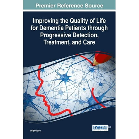UPC: 9781522509257 | Improving the Quality of Life for Dementia Patients through Progressive Detection  Treatment  and Care (Hardcover)