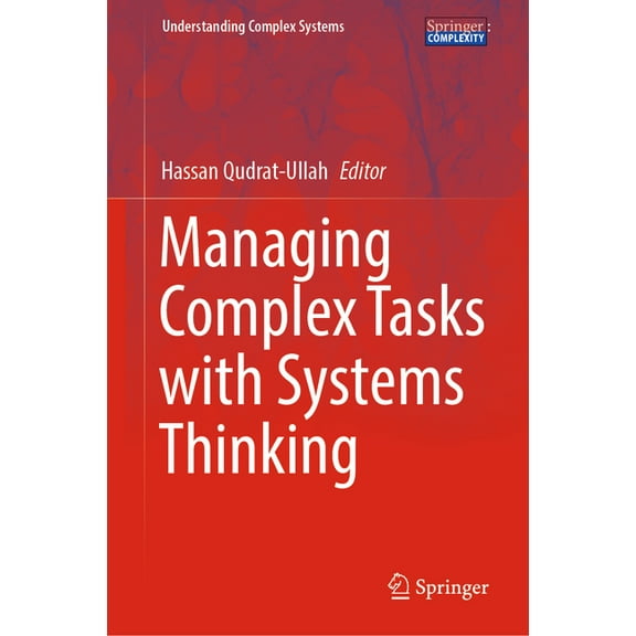 Understanding Complex Systems Managing Complex Tasks with Systems Thinking, (Hardcover)
