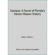 Pre-Owned Cacique: A Novel of Florida's Heroic Mission History (Paperback) 0976228440 9780976228448