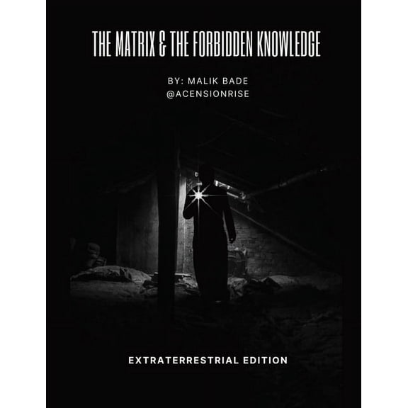 The Matrix & The Forbidden Knowledge - Extraterrestrial Edition, (Paperback)