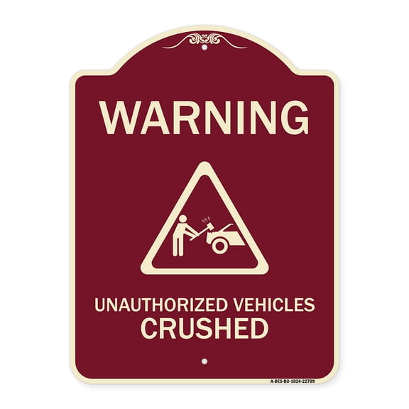 SignMission Designer Series Sign - Warning Unauthorized Vehicles Crushed with Graphic | Burgundy 18" x 24" Heavy-Gauge Aluminum Architectural Sign | Made in the USA