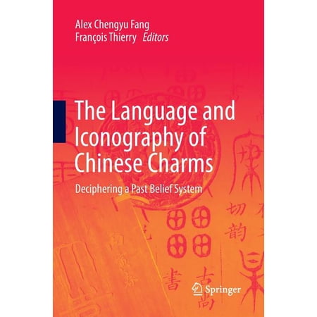 The Language and Iconography of Chinese Charms: Deciphering a Past Belief System (Paperback)