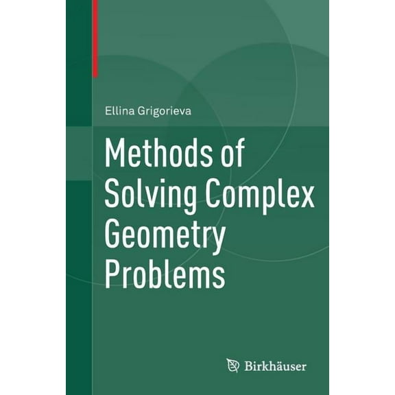 Methods of Solving Complex Geometry Problems, (Paperback)