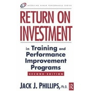 Return on Investment in Training and Performance Improvement Programs, Second Edition (Improving Human Performance) [Hardcover - Used]