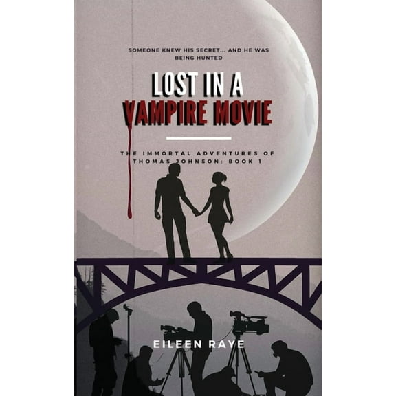 The Immortal Adventures of Thomas Johnso Lost in a Vampire Movie, Book 1, (Paperback)