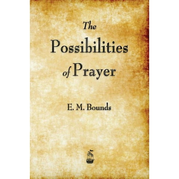 The Possibilities of Prayer, (Paperback)