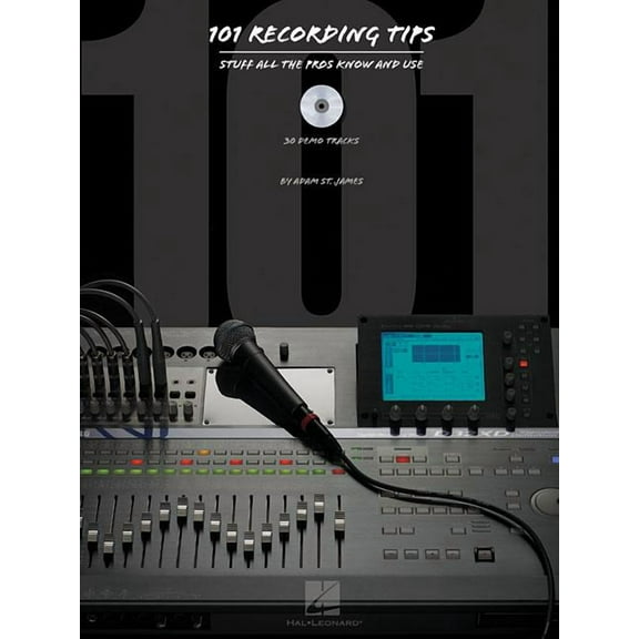 101 Recording Tips: Stuff All the Pros Know and Use (Other)