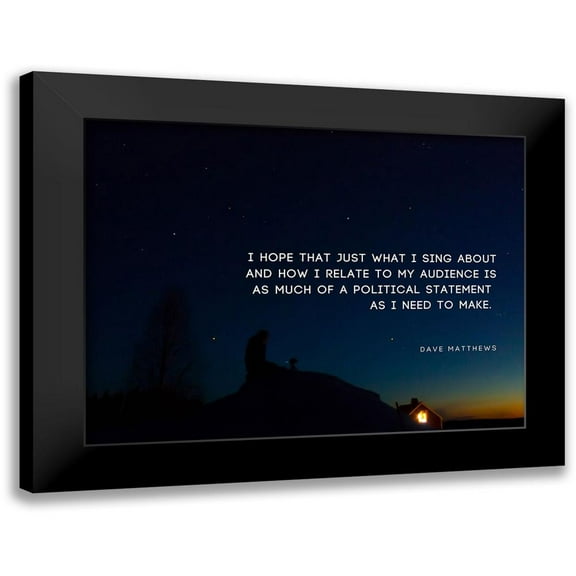 ArtsyQuotes 14x12 Black Modern Framed Museum Art Print Titled - Dave Matthews Quote: Political Statement