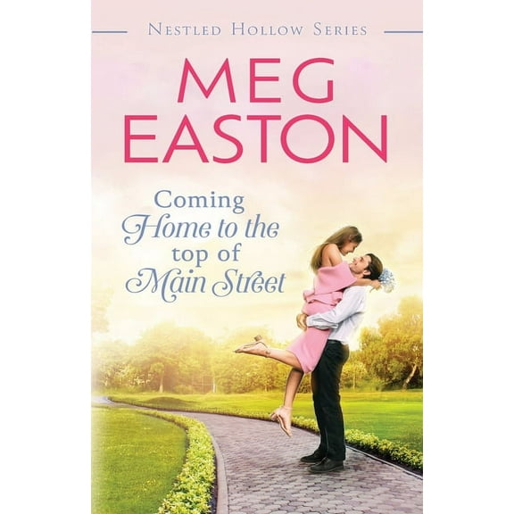 Nestled Hollow Romance Coming Home to the Top of Main Street: A Sweet Brother's Best Friend Romance, (Paperback)