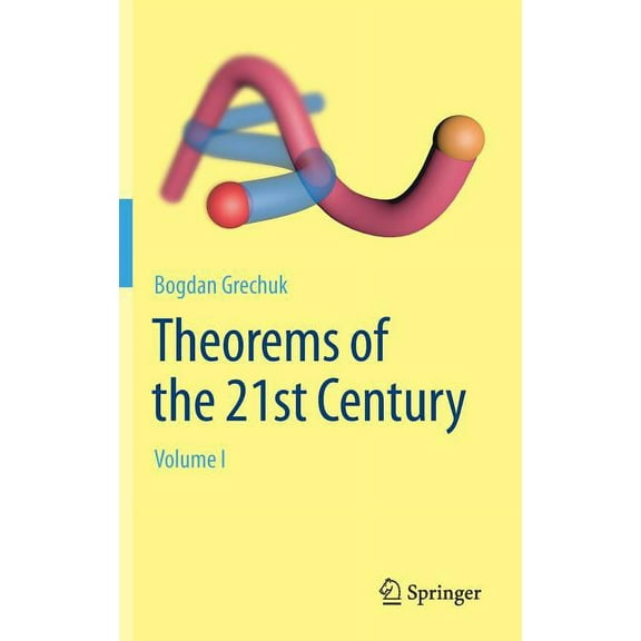 Theorems of the 21st Century: Volume I, (Hardcover)