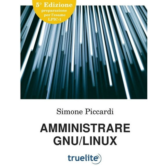 Amministrare GNU/Linux, (Paperback)