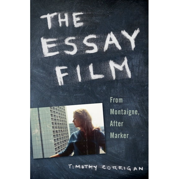 The Essay Film: From Montaigne, After Marker, (Paperback)