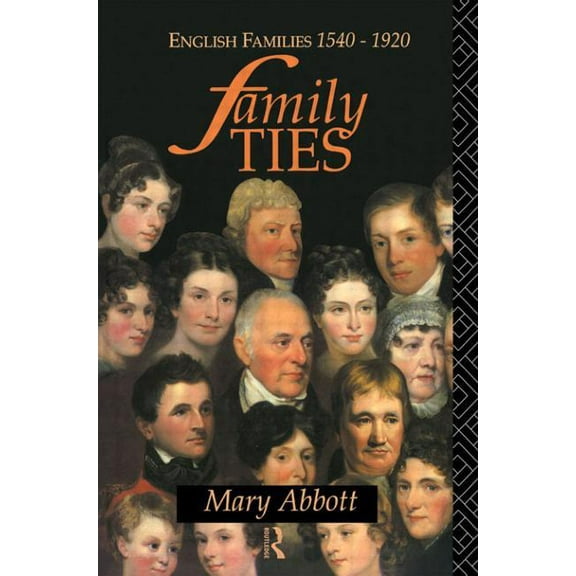 Family Ties: English Families 1540-1920, (Paperback)