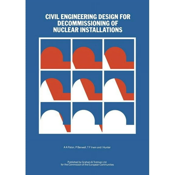 Civil Engineering Design for Decommissioning of Nuclear Installations, (Paperback)