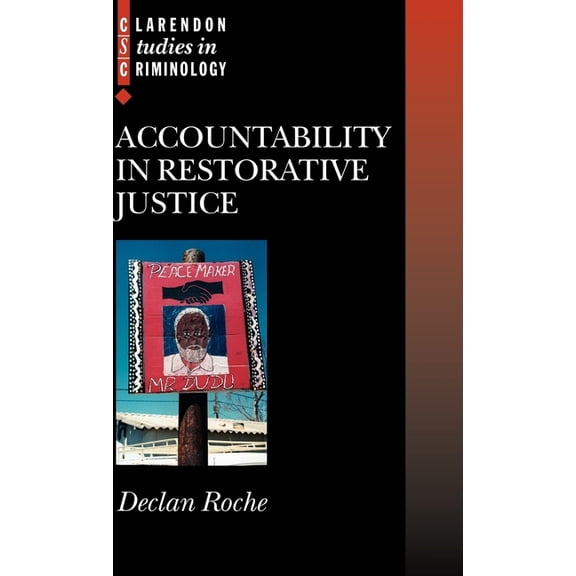 Clarendon Studies in Criminology Accountability in Restorative Justice, (Hardcover)