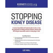 Pre-Owned Stopping Kidney Disease: A science based treatment plan to use your doctor, drugs, diet (Paperback 9780692901151) by Lee Hull