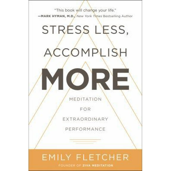 Pre-Owned Stress Less, Accomplish More: Meditation for Extraordinary Performance (Hardcover) 0062747509 9780062747501