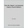 Give Me Liberty!: An American History (Fourth Edition) (Textbook Binding - Used) 0393250644