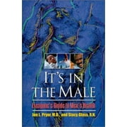 It's In the Male : Everyone's Guide to Men's Health [Paperback - Used]
