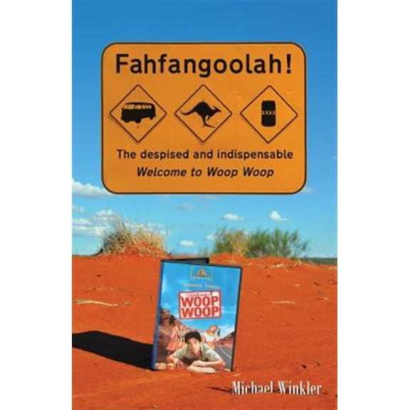 Pre-Owned Fahfangoolah!: The despised and indispensable Welcome to Woop Woop (Paperback)
