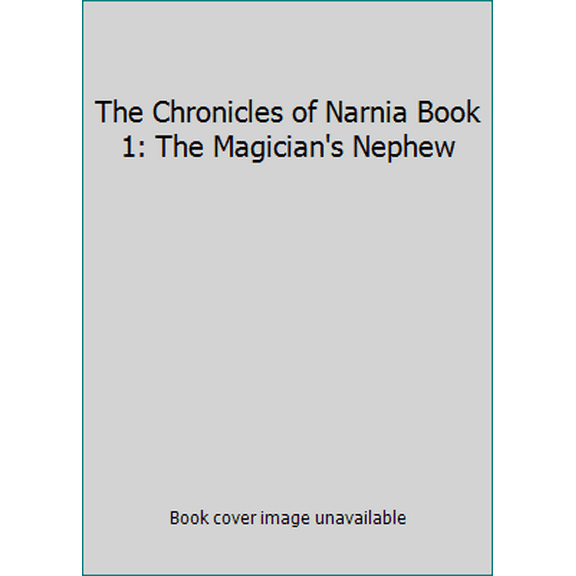 Pre-Owned The Chronicles of Narnia: Book one; The Magician's Nephew (Paperback) 0439861349 9780439861342
