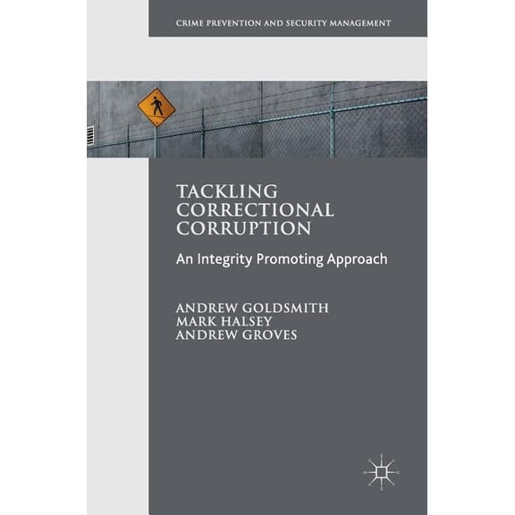 Crime Prevention and Security Management Tackling Correctional Corruption, (Hardcover)
