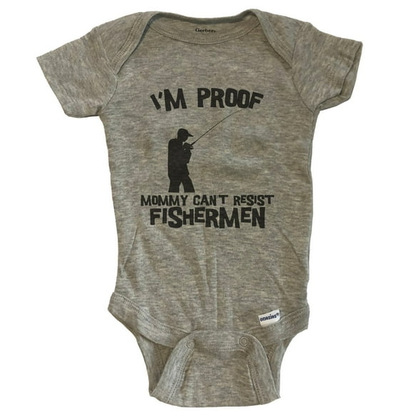 I'm Proof Mommy Can't Resist Fishermen Funny Baby Bodysuit - Grey