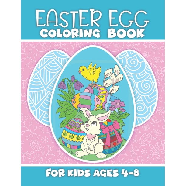 Easter Egg Coloring Book for Kids 4-8: Eggs, Rabbit, Bunny, Basket ...