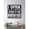 thumbnail image 2 of I Often Listen To The Mountain Goats Poster Wall Art, Modern Wall Decor, 30x30 UNFRAMED, 2 of 3