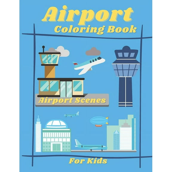 Airport Coloring Book for Kids: ( 8.5 x 11 inches with 40 pages ), (Paperback)