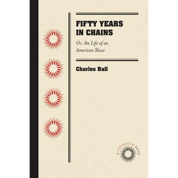 Fifty Years in Chains: Or, the Life of an American Slave, (Paperback)