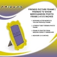 thumbnail image 7 of Friends Picture Frame | Friends TV Show Merchandise Photo Frame | 4 x 6 Inches, 7 of 7