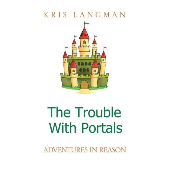 Logic to the Rescue 2 The Trouble With Portals, Book 1, (Paperback)