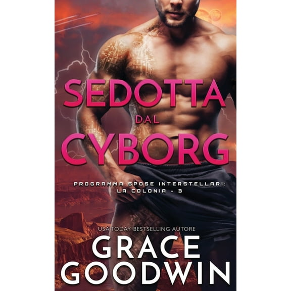 Programma Spose Interstellari: La Coloni Sedotta dal Cyborg, Book 3, (Paperback)