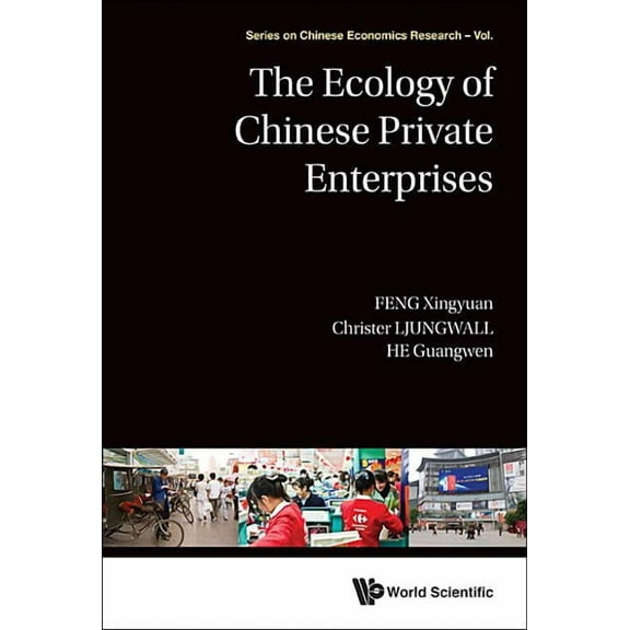 Chinese Economics Research The Ecology of Chinese Private Enterprises, Book 11, (Hardcover)