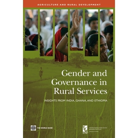 Agriculture and Food Gender and Governance in Rural Services: Insights from India Ghana and Ethiopia (Paperback)