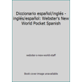 thumbnail image 1 of Pre-Owned Diccionario español/inglés - inglés/español: Webster's New World Pocket Spanish (Paperback) 0028623835 9780028623832, 1 of 1