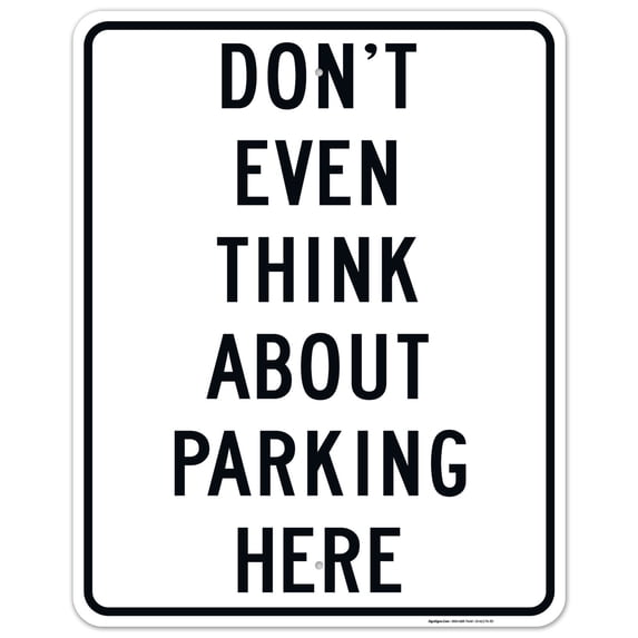 Don'T Even Think About Parking Here, 24x30 Aluminum