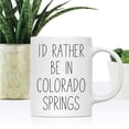 thumbnail image 2 of CTDream U.S. City 11oz. Coffee Mug Gift, I'd Rather Be in Colorado Springs, Colorado, 1-Pack, Long Distance College Going Away Study Abroad Birthday Christmas Gifts, 2 of 7
