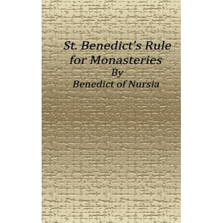 St. Benedict's Rule for Monasteries