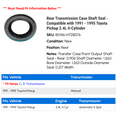 thumbnail image 2 of Rear Transmission Case Shaft Seal - Compatible with 1991 - 1995 Toyota Pickup 2.4L 4-Cylinder 1992 1993 1994, 2 of 2
