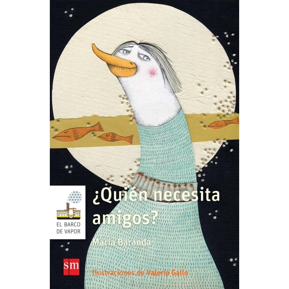 ¿QUIEN NECESITA AMIGOS? SM DE EDICIONES MARIA BARANDA