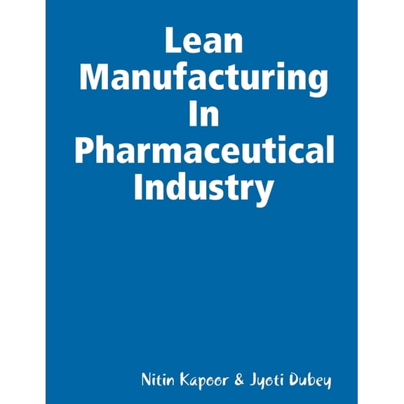Lean Manufacturing In Pharmaceutical Industry, (Paperback)