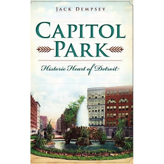 Capitol Park: Historic Heart of Detroit (Hardcover)