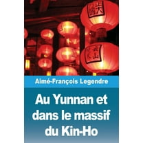 Au Yunnan et dans le massif du Kin-Ho, (Paperback)