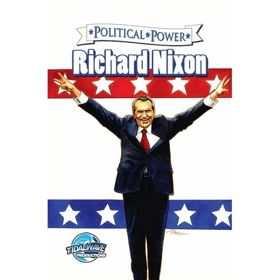Political Power (Bluewater Comics) Political Power: Richard Nixon, (Hardcover)