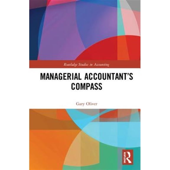 Pre-Owned Routledge Studies in Accounting Managerial Accountant's Compass: Research Genesis and Development, (Hardcover)